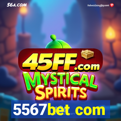 5567bet com